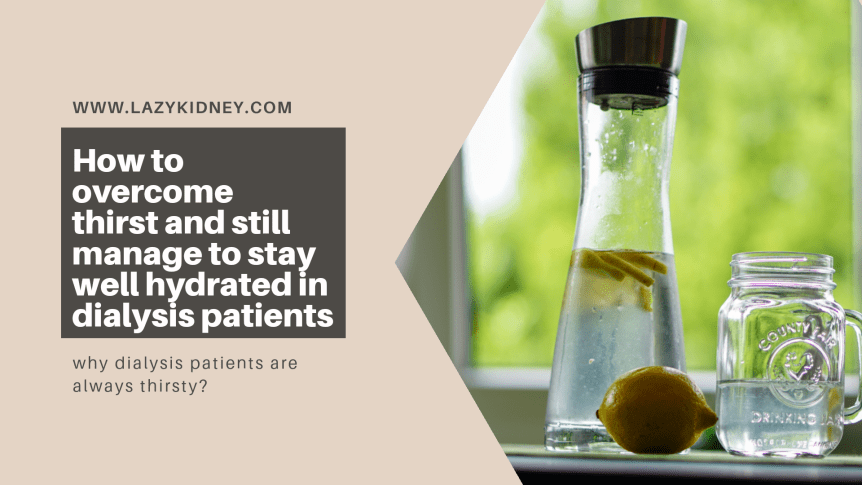How To Overcome Thirst Avoid Fluid Overload And Still Manage To Stay Well Hydrated In Dialysis&nbsp;Patients